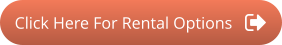 Click Here For Rental Options